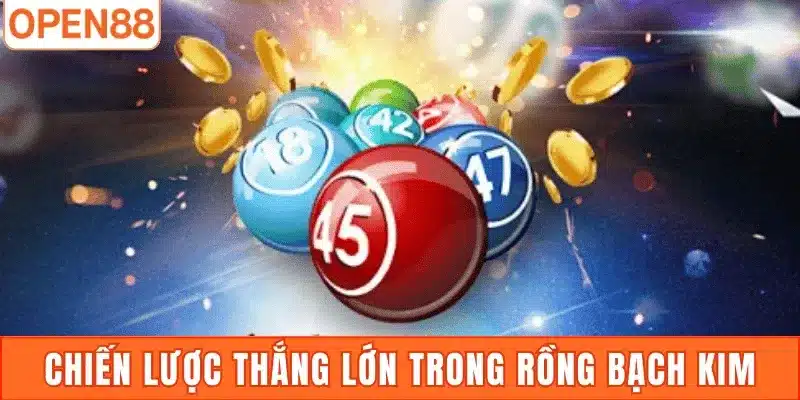 Chiến lược thắng lớn trong trò chơi Rồng Bạch Kim