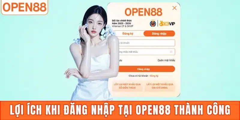 Lợi ích khi đăng nhập tại Open88 thành công