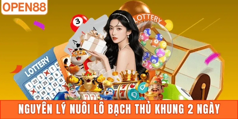 Nguyên lý nuôi lô bạch thủ khung 2 ngày